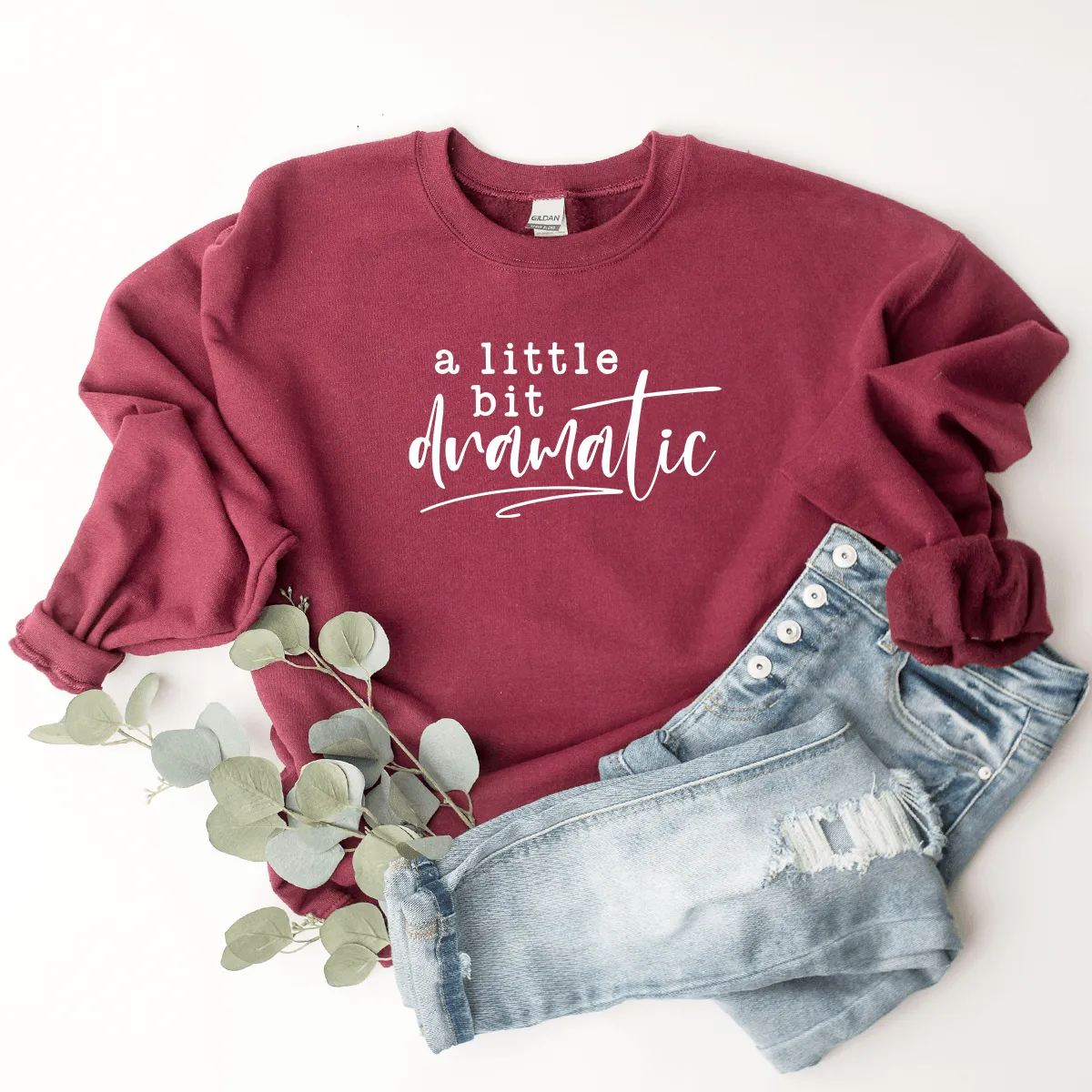 A Little Bit Dramatic - Sweatshirt