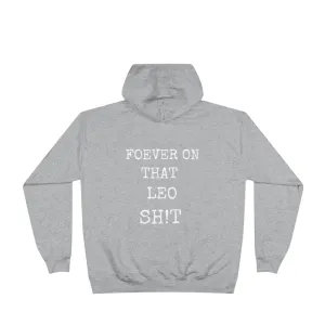 Forever on that Leo Sh!t - Hoodie - Unisex EcoSmart®