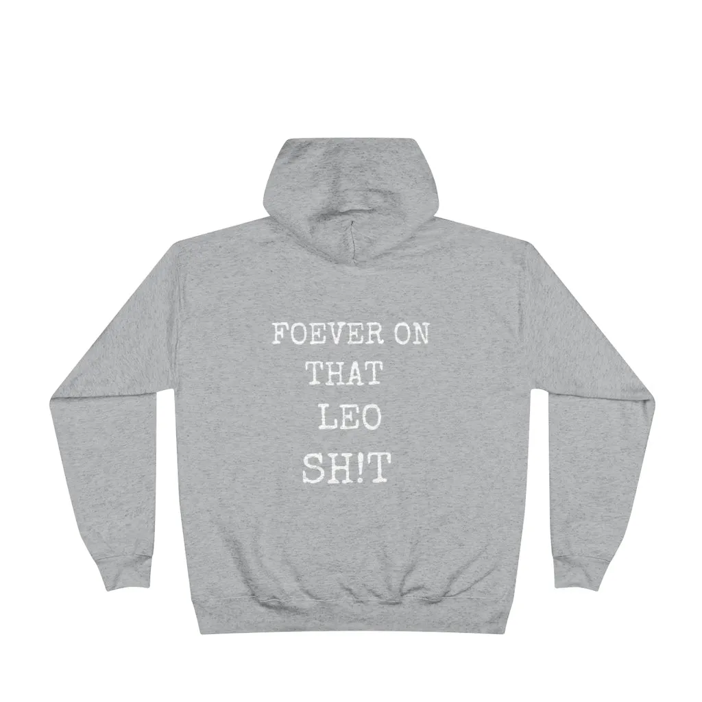 Forever on that Leo Sh!t - Hoodie - Unisex EcoSmart®