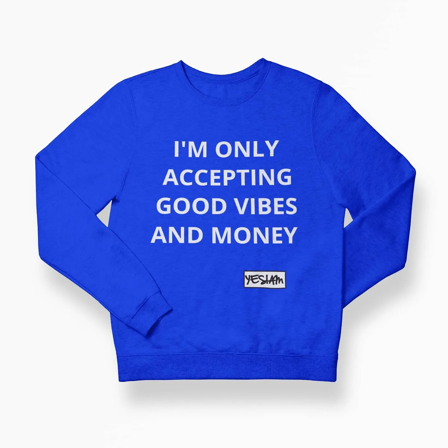 ONLY ACCEPTING MONEY AND GOOD VIBES Sweatshirt and Hoodie