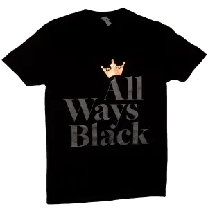 "ALL WAYS BLACK" TO BE FREE Tee