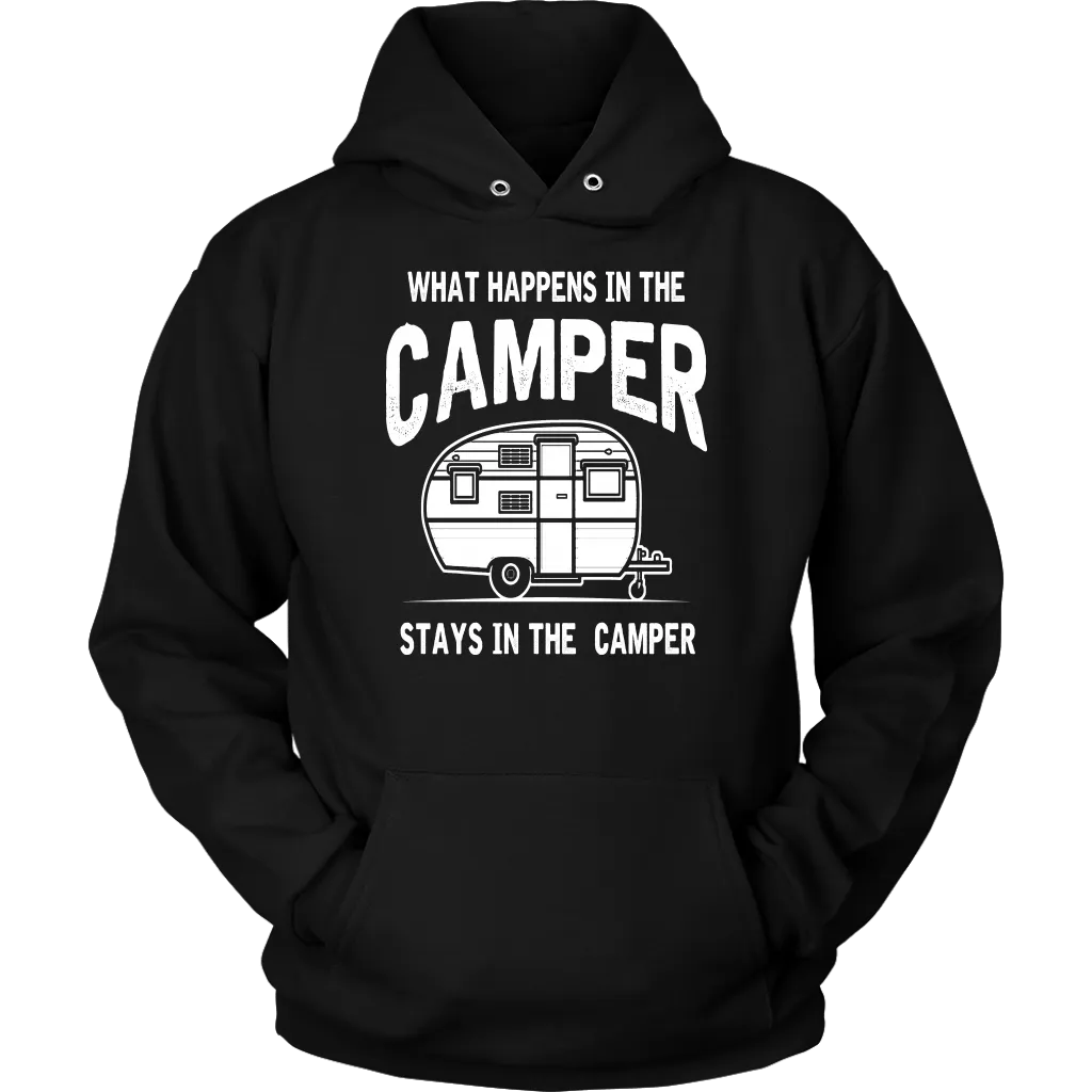 "What Happens In The Camper Stays In The Camper" - Shirts and Hoodies