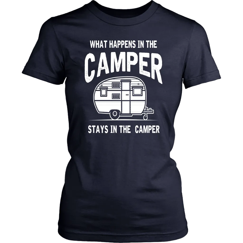 "What Happens In The Camper Stays In The Camper" - Shirts and Hoodies