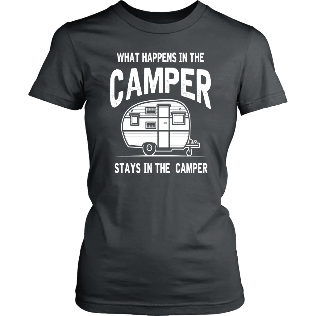 "What Happens In The Camper Stays In The Camper" - Shirts and Hoodies