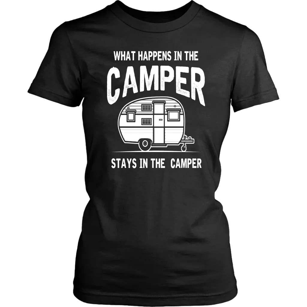 "What Happens In The Camper Stays In The Camper" - Shirts and Hoodies