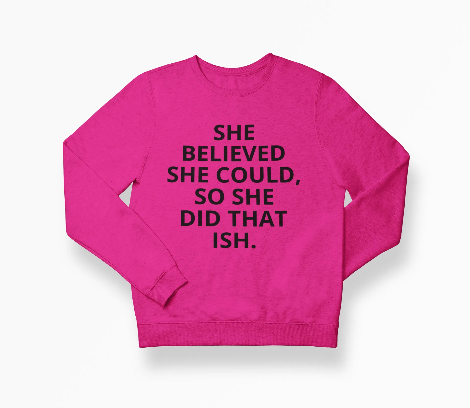 SHE DID THAT ISH Sweatshirt