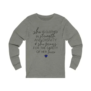 She Prays For The Safety of Her Hero © Unisex Long Sleeve Tee (Thin Blue Line)