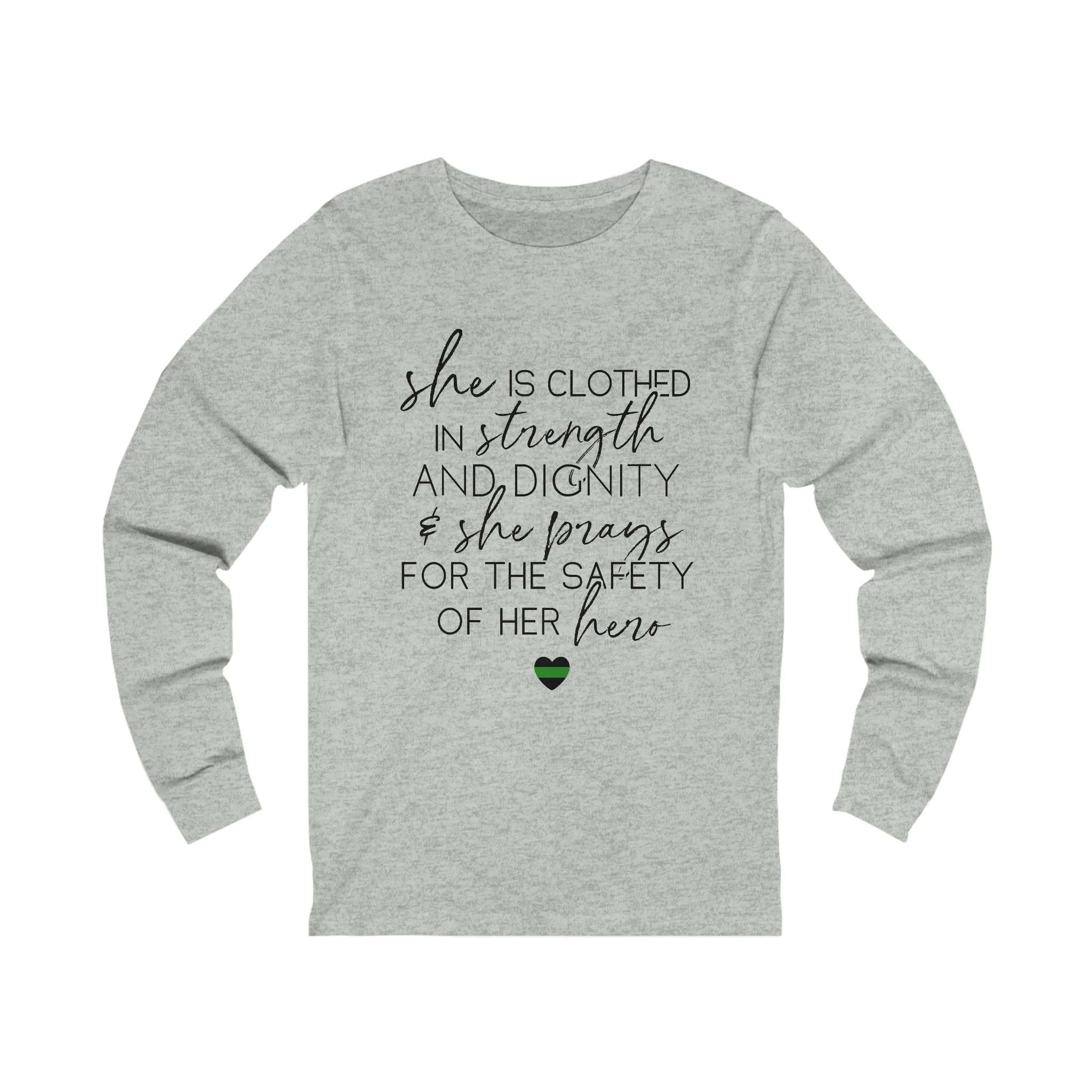 She Prays For The Safety of Her Hero © Unisex Long Sleeve Tee (Thin Green Line)
