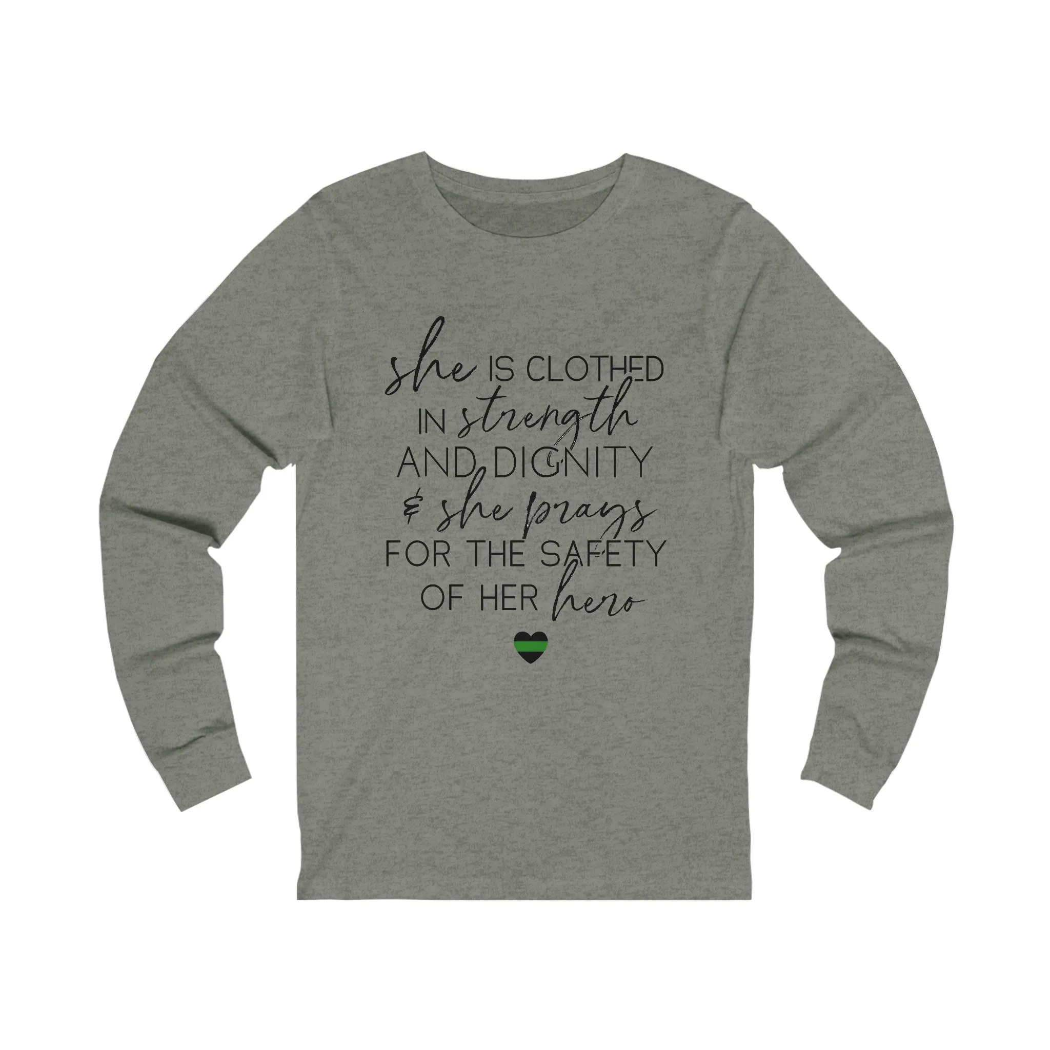 She Prays For The Safety of Her Hero © Unisex Long Sleeve Tee (Thin Green Line)