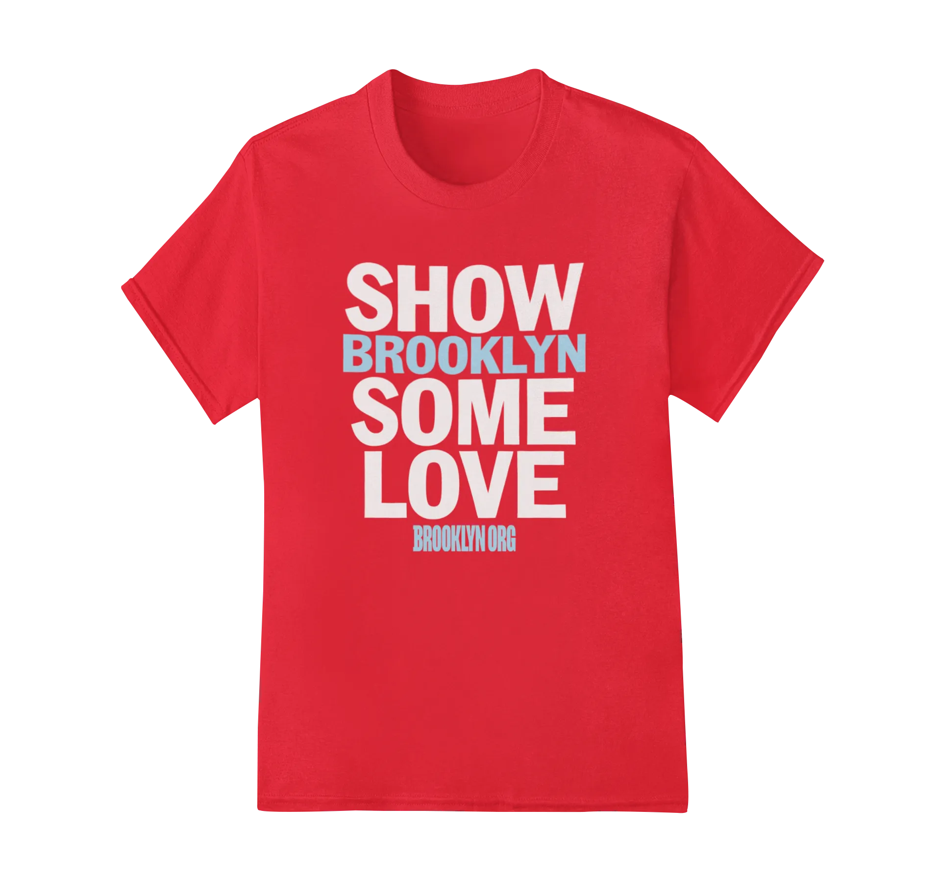 SHOW BROOKLYN SOME LOVE - Tees