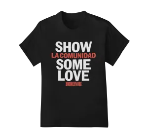 SHOW LA COMUNIDAD SOME LOVE - Tees