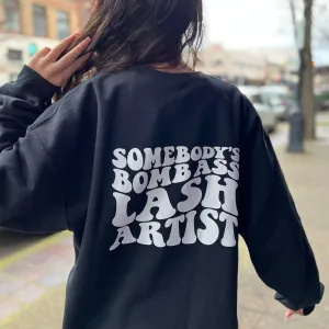 Somebody's Bomb @$$ Lash Artist - Crewneck Sweatshirt