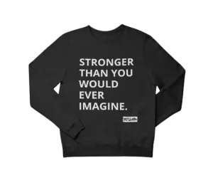 STRONGER Sweatshirt
